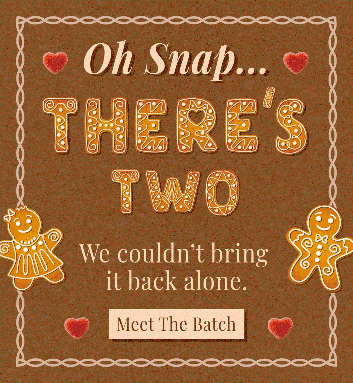Oh Snap, There's Two! We couldn't bring it back alone. [MEET THE BATCH]