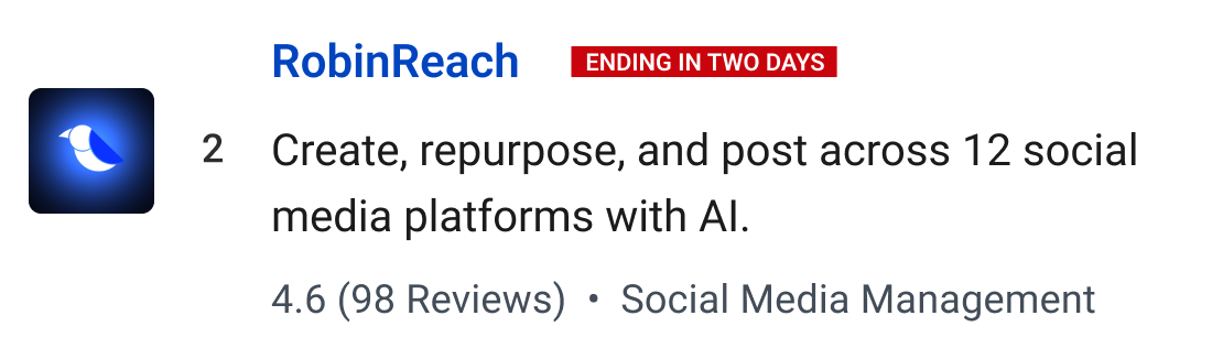 RobinReach (Ending in two days): Create, repurpose, and post across 12 social media platforms with AI.
