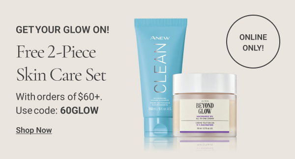 Get Your Glow On! Free 2-Pc. Skin Care Set With orders of $60+. Use code: 60GLOW Online only! Shop Now