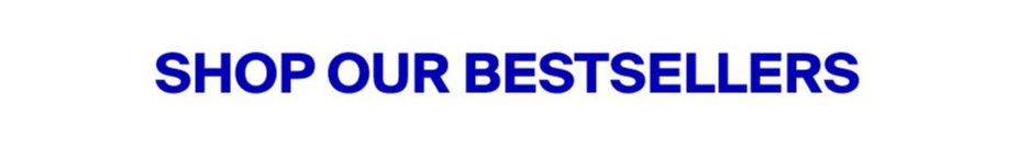 Shop Our Bestsellers