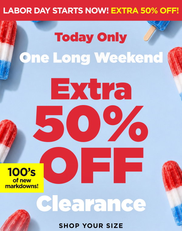 Online only. Extra 50% off clearance. Shop now