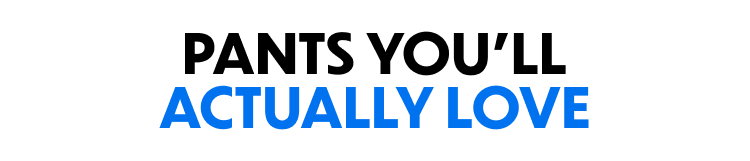 Pants You'll Actually Love