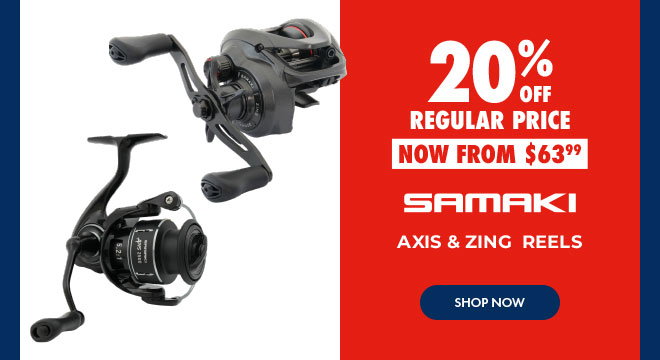 20% off Samaki Axis & Zing Reels