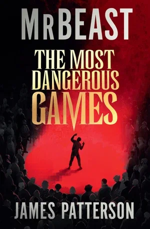 BOOK | The Most Dangerous Games (Deluxe Limited Edition)  by MrBeast, James Patterson