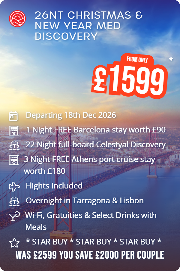 26nt Christmas & New Year Med Discovery – Smart Holiday promotional image. From £1,599 Includes: Departing 18th Dec 2026, 1 Night FREE Barcelona stay worth £90, 22 Night full-board Celestyal Discovery, 3 Night FREE Athens port cruise stay worth £180, Flights Included, Overnight in Tarragona & Lisbon, Wi-Fi, Gratuities & Select Drinks with Meals, * STAR BUY * STAR BUY * STAR BUY *. WAS £2599 YOU SAVE £2000 PER COUPLE