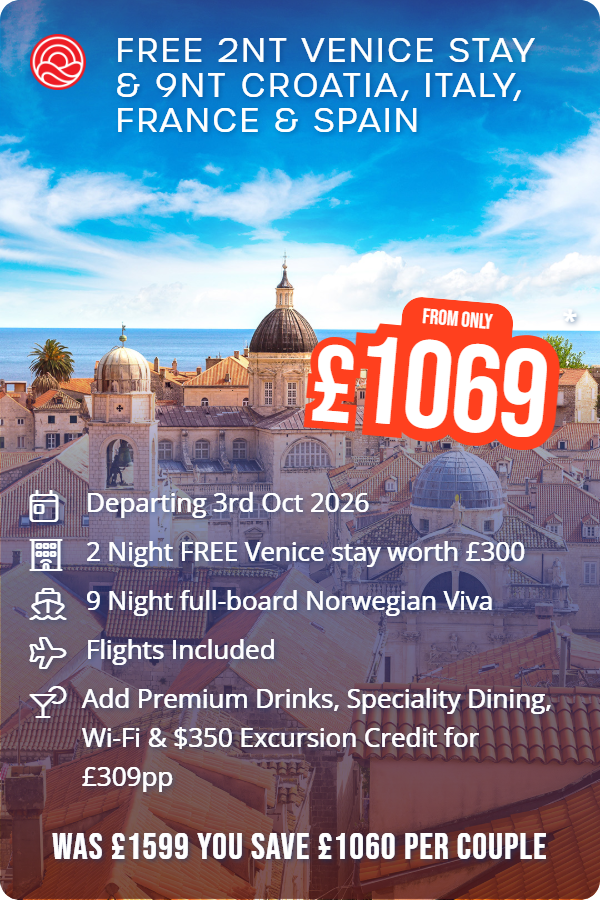 FREE 2nt Venice stay & 9nt Croatia, Italy, France & Spain – Smart Holiday promotional image. From £1,069 Includes: Departing 3rd Oct 2026, 2 Night FREE Venice stay worth £300, 9 Night full-board Norwegian Viva, Flights Included, Add Premium Drinks, Speciality Dining, Wi-Fi & $350 Excursion Credit for £309pp. WAS £1599 YOU SAVE £1060 PER COUPLE
