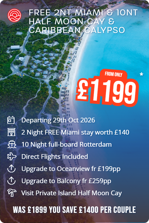 FREE 2nt Miami & 10nt Half Moon Cay & Caribbean Calypso – Smart Holiday promotional image. From £1,199 Includes: Departing 29th Oct 2026, 2 Night FREE Miami stay worth £140, 10 Night full-board Rotterdam, Direct Flights Included, Upgrade to Oceanview fr £199pp, Upgrade to Balcony fr £259pp, Visit Private Island Half Moon Cay. WAS £1899 YOU SAVE £1400 PER COUPLE