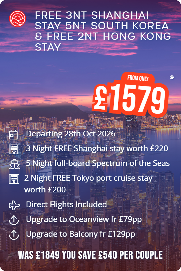 Free 3nt Shanghai Stay 5nt South Korea & FREE 2nt Hong Kong stay – Smart Holiday promotional image. From £1,579 Includes: Departing 28th Oct 2026, 3 Night FREE Shanghai stay worth £220, 5 Night full-board Spectrum of the Seas, 2 Night FREE Tokyo port cruise stay worth £200, Direct Flights Included, Upgrade to Oceanview fr £79pp, Upgrade to Balcony fr £129pp. WAS £1849 YOU SAVE £540 PER COUPLE