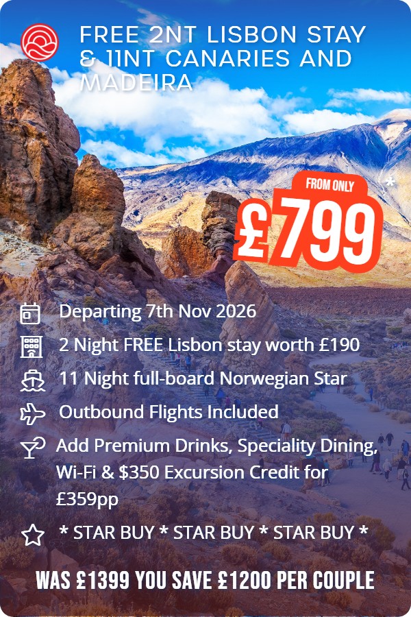 Free 2nt Lisbon Stay & 11nt Canaries and Madeira – Smart Holiday promotional image. From £799 Includes: Departing 7th Nov 2026, 2 Night FREE Lisbon stay worth £190, 11 Night full-board Norwegian Star, Outbound Flights Included, Add Premium Drinks, Speciality Dining, Wi-Fi & $350 Excursion Credit for £359pp, * STAR BUY * STAR BUY * STAR BUY *. WAS £1399 YOU SAVE £1200 PER COUPLE