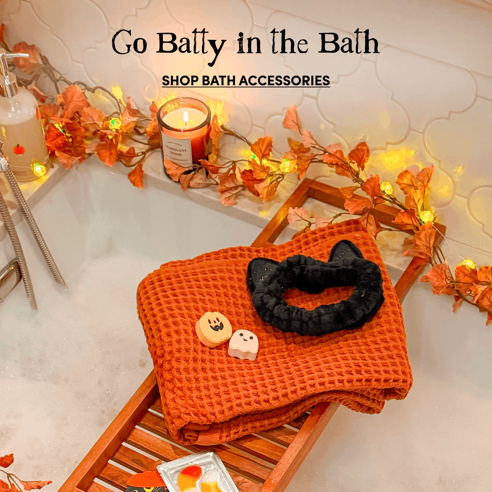 Go Batty in the Bath | SHOP BATH ACCESSORIES