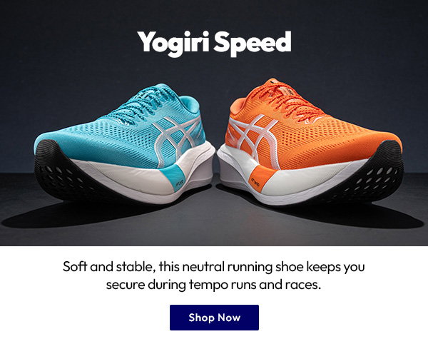 Yogiri Speed | Soft and stable, this neutral running shoe keeps you secure during tempo runs and races. Shop Now