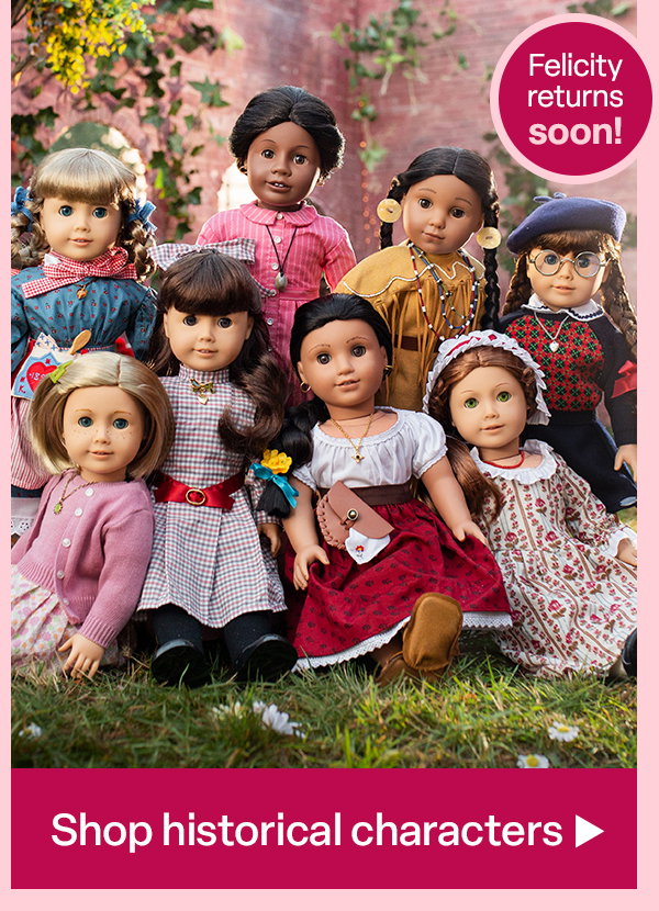 Felicity returns soon! Shop historical characters