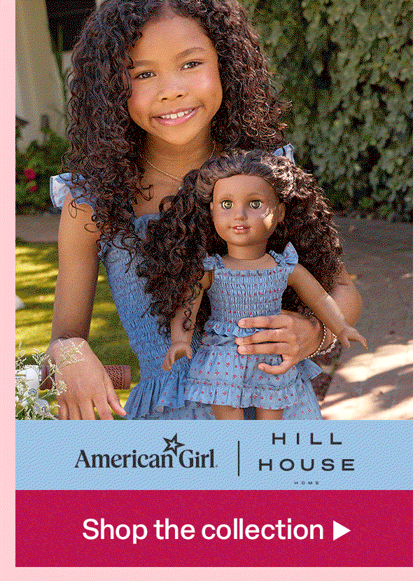 American Girl | Hill House. Shop the collection
