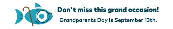 Don't miss this grand occasion! Grandparents Day is September 13th.