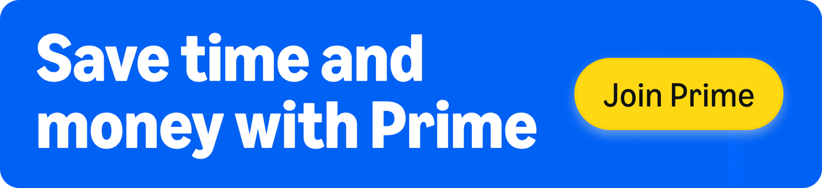 Save time and money with Prime