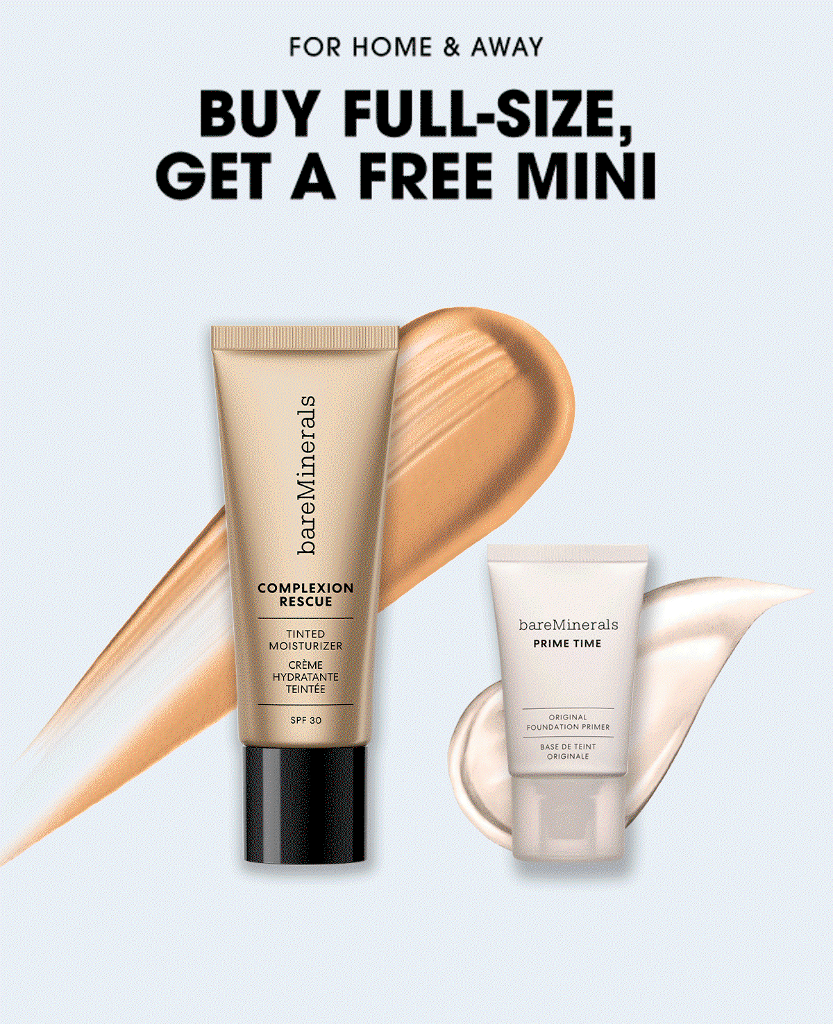 BUY FULL-SIZE, GET A FREE MINI 