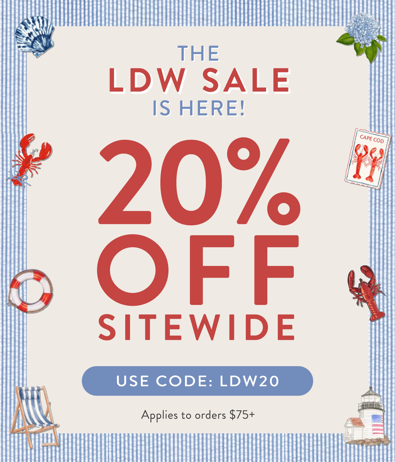Use code: LDW20