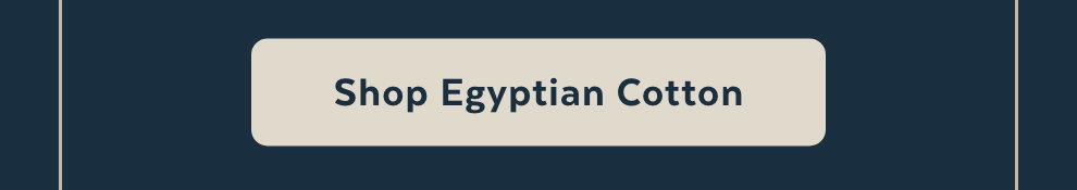 Shop Egyptian Cotton