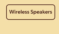 Wireless Speakers and Audio