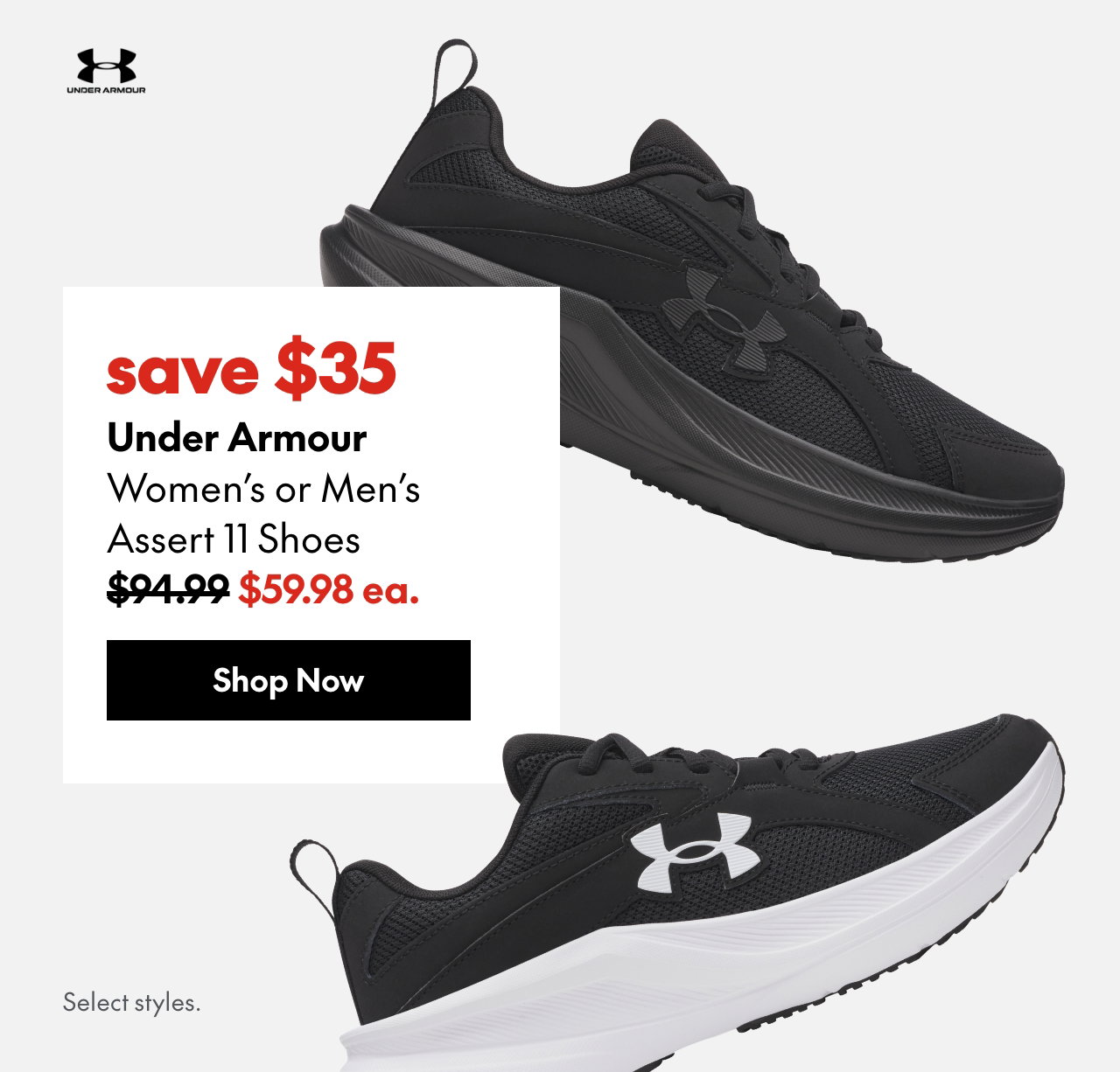 Under Armour Women's or Men's Assert 11
save $35
94.99 (Strikethrough)
59.98 ea.