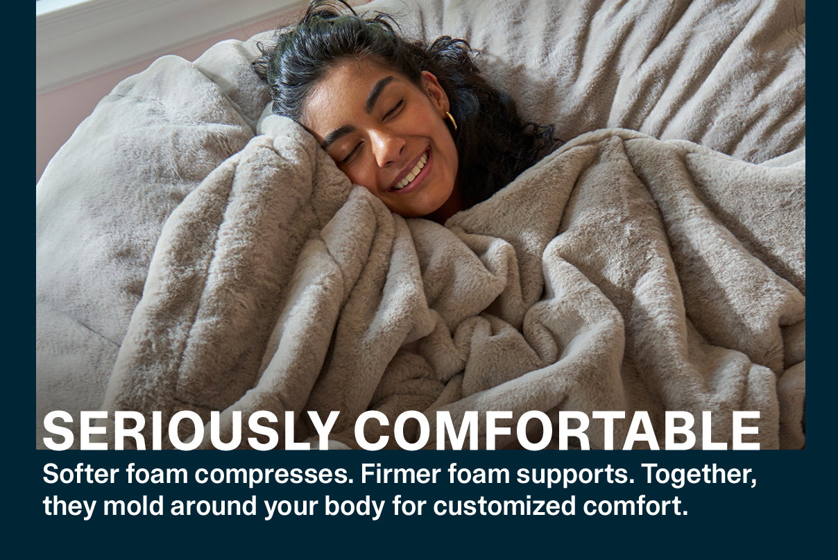 SERIOUSLY COMFORTABLE