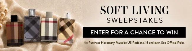Soft Living Sweepstakes. Enter for a chance to win. No Purchase neccessary. Must be
US Resident, 18 and over. See Official Rules.