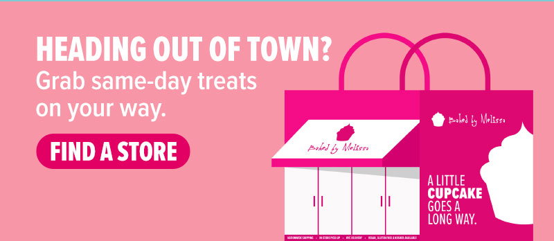 Heading out of town? Grab same-day treats on your way. Find a store!