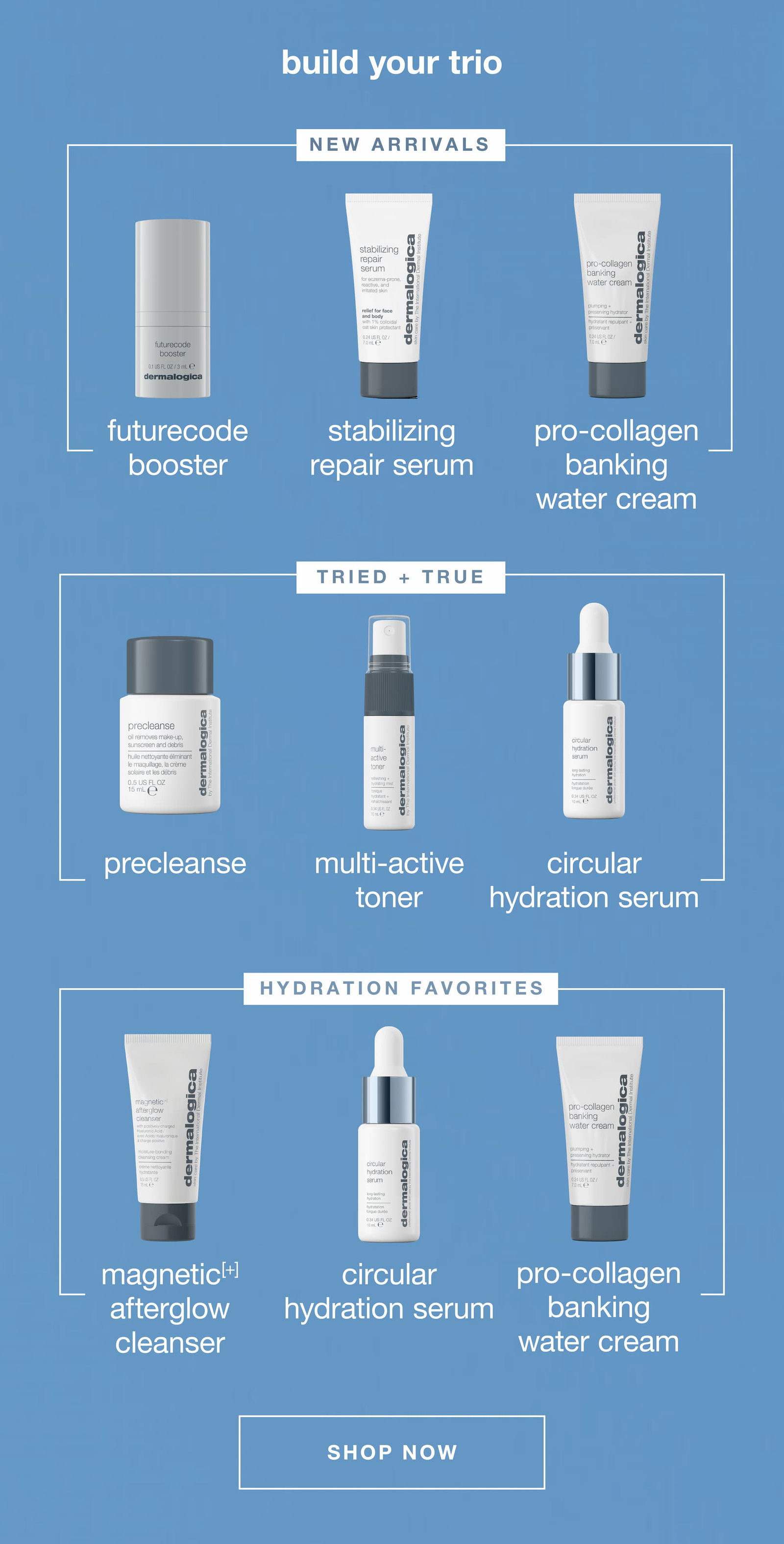 build your trio​  ​  new arrivals​  stabilizing repair serum ​  futurecode booster  ​  pro-collagen banking water cream ​  ​  tried + true​  precleanse ​  multi-active toner ​  circular hydration serum ​  ​  hydration favorites ​  magnetic afterglow cleanser ​  circular hydration serum ​  pro-collagen banking water cream​  ​  SHOP NOW​