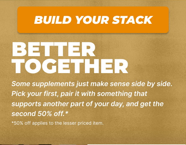 Better Together- Buy One Get One 50% off select products.