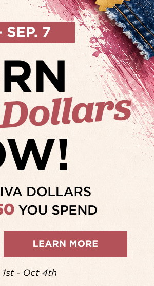 Earn 3x diva dollars now through September 7. Learn more