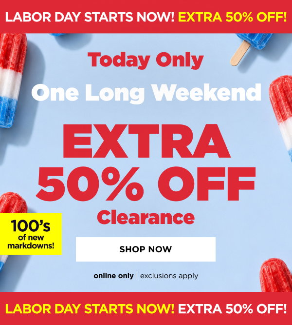 Online only. Extra 50% off clearance. Shop now
