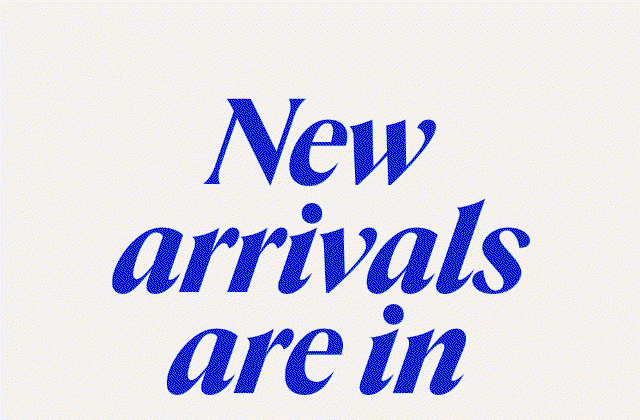 New arrivals are in.