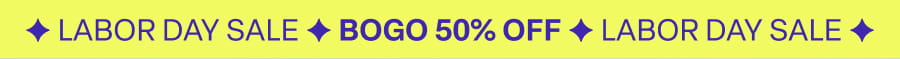 LABOR DAY SALE BOGO 50% OFF 