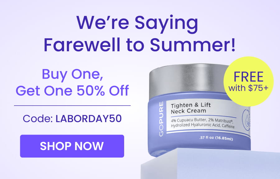 We're Saying Farewell to Summer! Buy One, Get One 50% Off Code: LABORDAY50 SHOP NOW FREE with $75+ 
