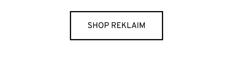 Click to Shop REKLAIM