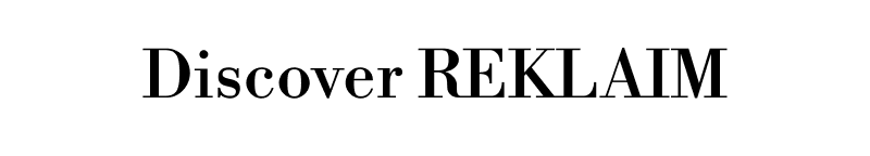Discover REKLAIM.