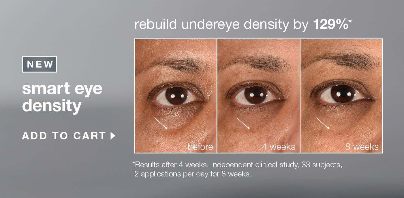 NEW smart eye density | ADD TO CART | rebuild undereye density by 129%* | before 4 weeks 8 weeks | * results after 4 weeks, independent clinical study, 33 subjects, 2 applications per day for 8 weeks.