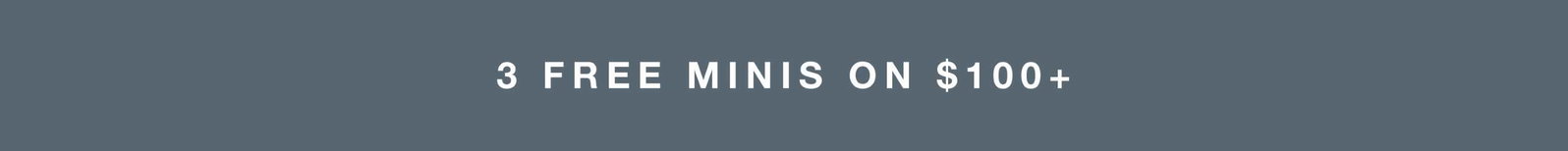 3 free minis on $100+