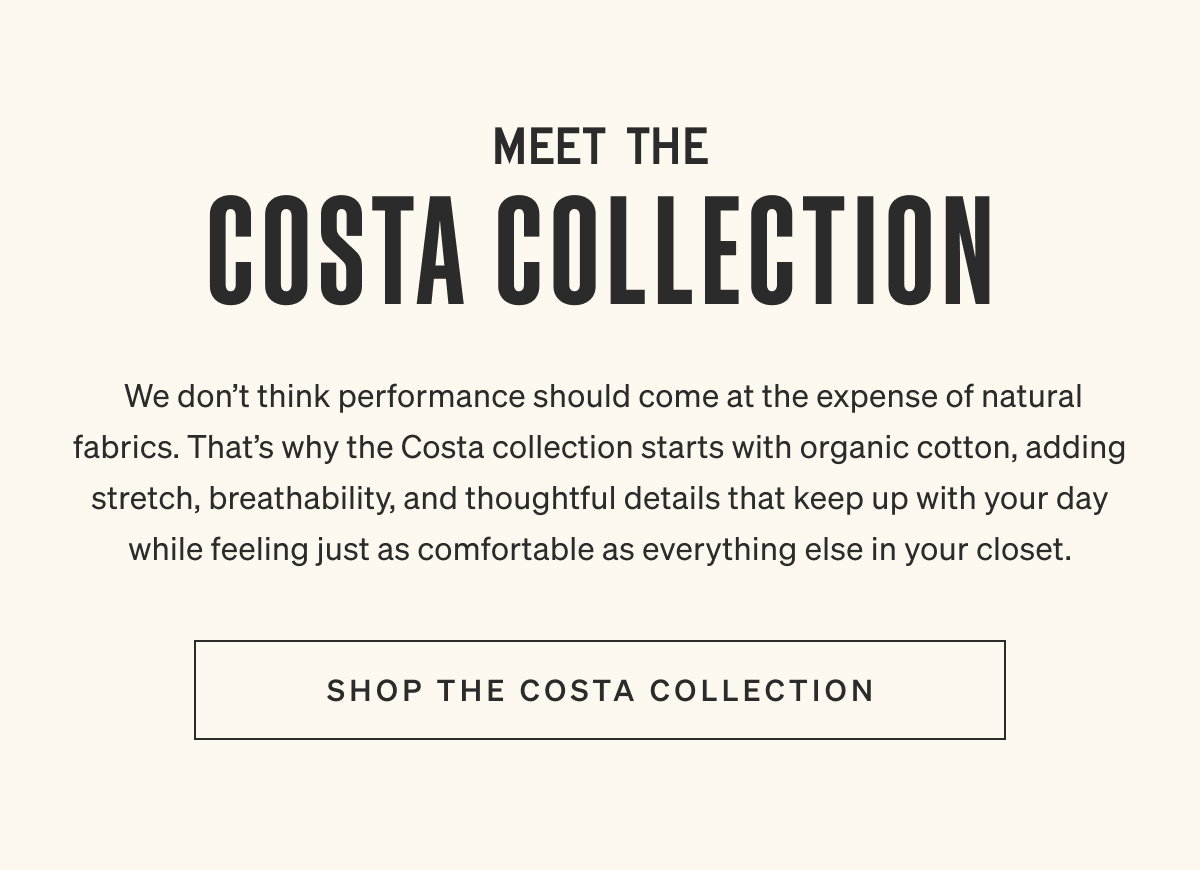 Meet The Costa Collection | Shop Now