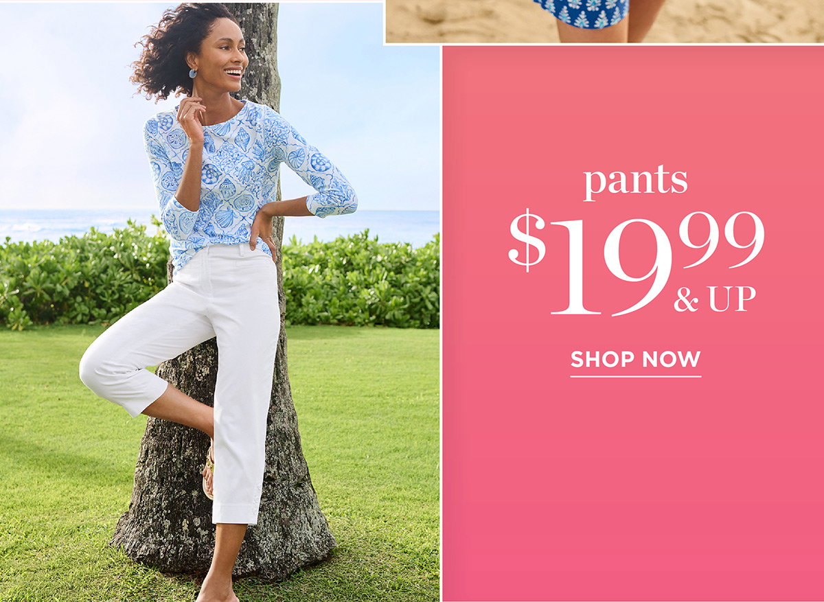 Pants $19.99 & Up | Shop Now