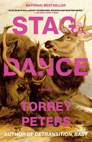 Book | Stag Dance: A Quartet By Torrey Peters.