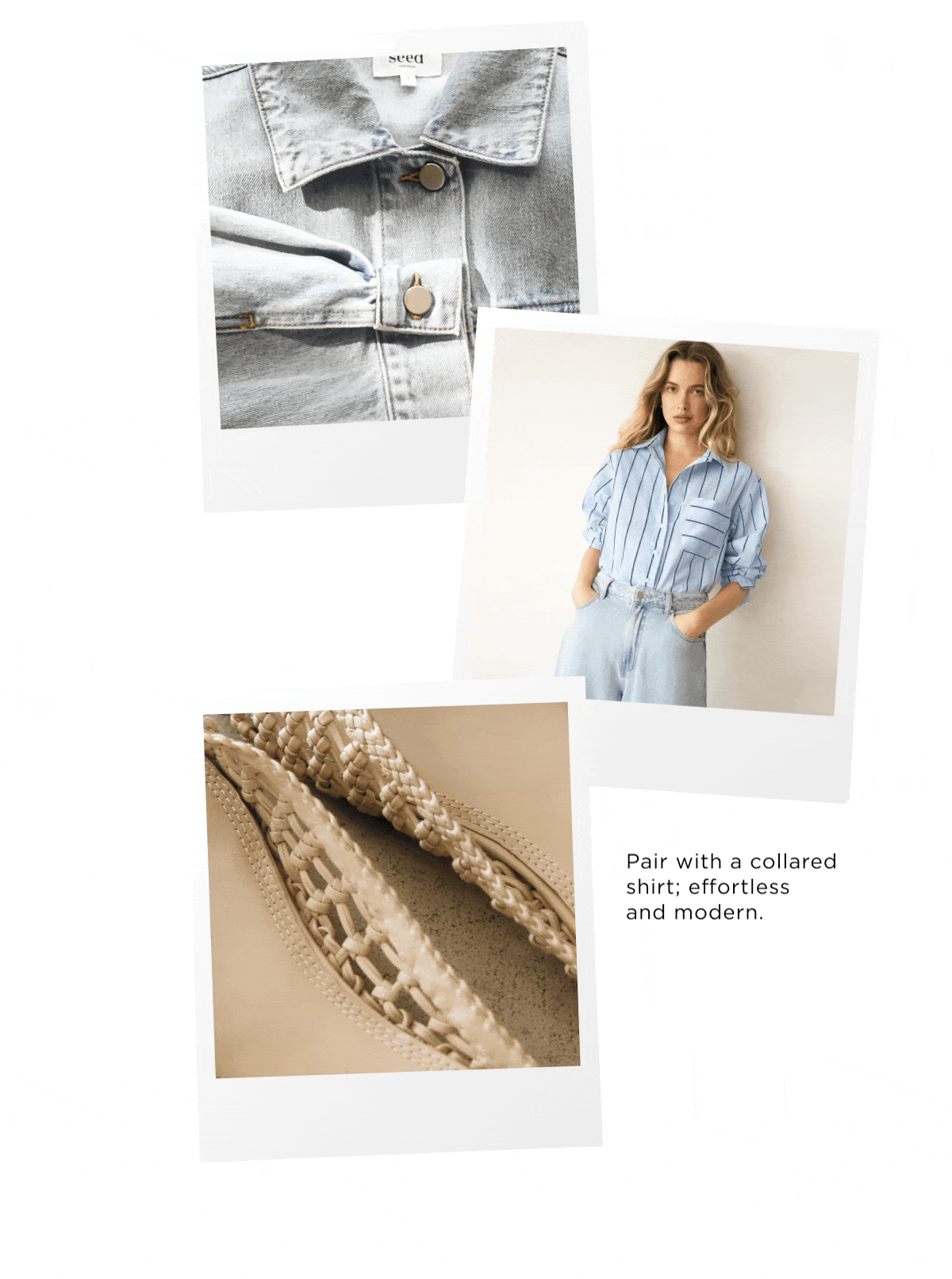 New Woman Arrivals. New Wash Denim. Designed to refresh your spring styling, our new chalk blue wash has arrived. Shop Now.
