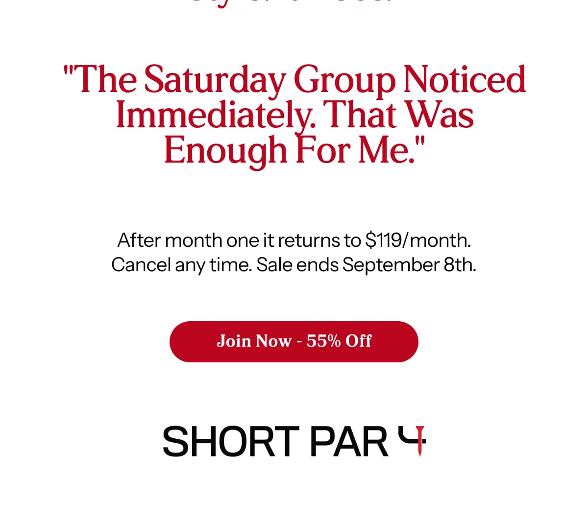 "The Saturday group noticed immediately. That was enough for me."