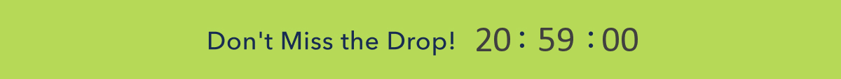 Don't Miss the Drop!