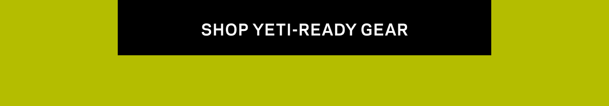 Shop Yeti-Ready Gear