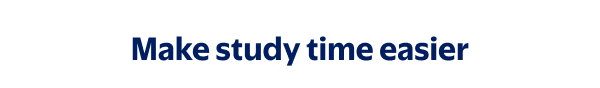 Make study time easier