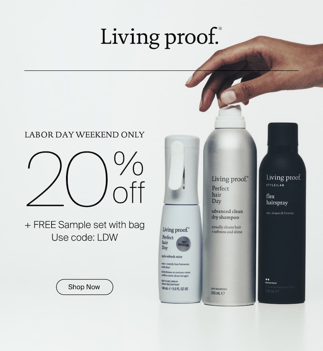 Living Proof | Labor Day Weekend Only | 20% off + Free Sample set with bag | Use code: LDW