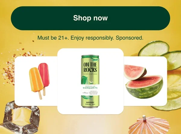 Shop now. Must be 21+. Enjoy responsibly. Sponsored.