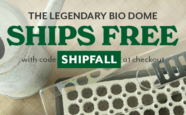 The Legendary BIO DOME Ships FREE with code SHHIPFALL