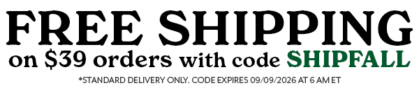 FREE SHIPPING on $39 orders with code SHIPFALL